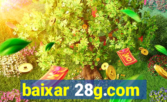 baixar 28g.com